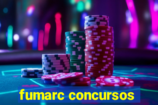 fumarc concursos